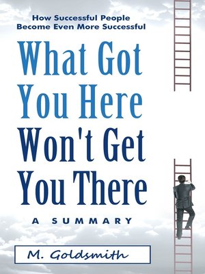 cover image of What Got You Here Won't Get You There Summary